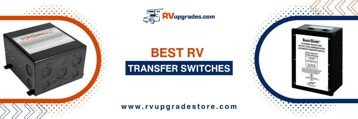 Best RV Transfer Switches: Seamless Power Switching for Modern RVs